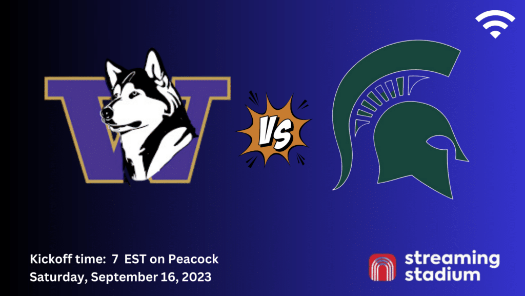 How to watch Michigan State vs. Washington live on Peacock